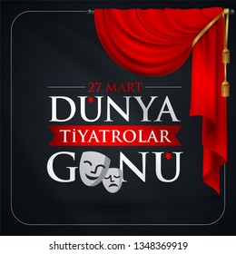 27 Mart Dünya Tiyatrolar Günü. Translation: March 27, World theatre day, concept greeting card, with curtains and Scene with red velvet curtain, theatrical masks. Template, vector, illustration.