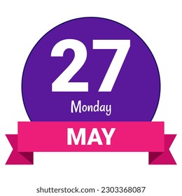 27 May, Monday. Date template. Useful design for calendar or event promotion. Vector illustration EPS 10 File. Isolated on white background. 