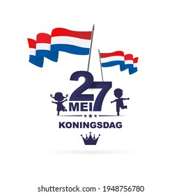 27 mei koningsdag.Traducción; 27 de abril Día del Rey. Cumpleaños del Rey en Holanda. Tarjeta, cartel, afiche, diseño de fondo. Ilustración vectorial.