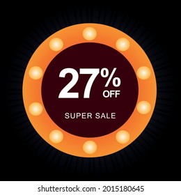 27% off. Black banner with twenty-seven percent off on a circular balloon with orange lights for mega offers.