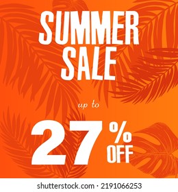 27% off discount. A bright vector illustration of a summer sale advertisement with a fantastic font and a beautiful orange background with tropical leaves.