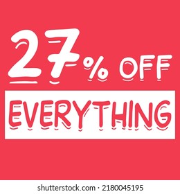27% off everything. twenty-seven percent discount everything on red background for mega big sales