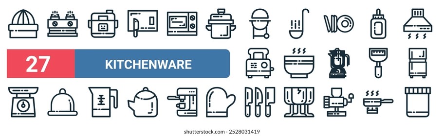 27 set of outline web kitchenware icons featuring stove, rice cooker, ladle, bowl, peeler, dish, knife, jar vector thin line icons for ui, web design and mobile app.