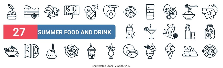 27 set of outline web summer food and drink icons featuring cake, rice, shot, blue lagoon, syrup, tacos, coconut, seafood paella vector thin line icons for ui, web design and mobile app.