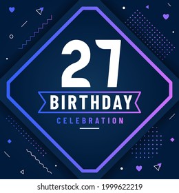 27 years birthday greetings card, 27 birthday celebration background free vector.