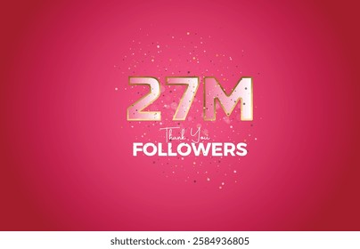 27M isolated on pink background with sparkling confetti, Thank you followers peoples, golden, Black number 27M online social group, 28M