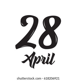 28 april, text design. Vector calligraphy. Typography poster. Usable as background.