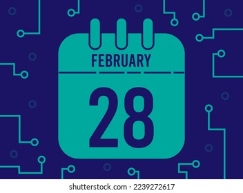 28 February day. Technological calendar page for the month of February. Modern vector with technology for special dates