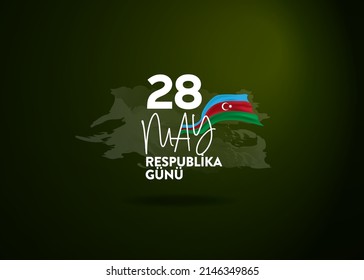 28 May Respublika day. Translation from Azerbaijan: 28 May Republic Day of Azerbaijan. Azerbaijan flag