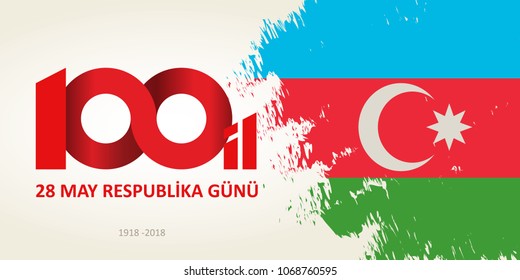 28 May Respublika gunu. Translation from azerbaijani: 28th May Republic day of Azerbaijan. 100th anniversary.