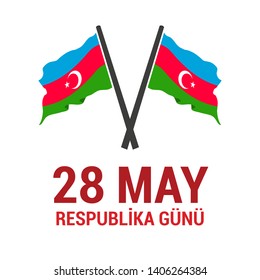 28 May Respublika gunu. Translation from azerbaijani: 28th May Republic day of Azerbaijan.Azzerbaijan Flags