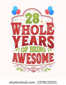 28 Whole Years Of Being Awesome - 28th Birthday And Wedding Anniversary Typography Design