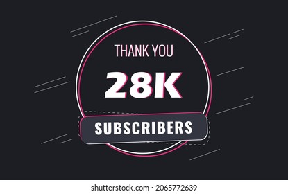  28K Subscribers, Thank you Subscribers Banner, card, vector illustration design


