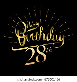 28th Happy Birthday logo. Beautiful greeting card poster with calligraphy Word gold fireworks. Hand drawn design elements. Handwritten modern brush lettering on a black background isolated vector