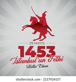 29 Mayıs 1453 İstanbulun Fethi Kutlu Olsun.
man on a rearing horse and silhouette of mosque on gray background translation: May 29, happy conquest of Istanbul