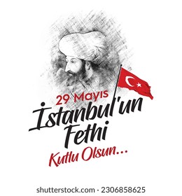 29 Mayıs 1453 İstanbul'un Fethi. The text "Happy 29 may the conquest of Istanbul" on the red Istanbul silhouette. Translation: May the souls of Mehmet the Conqueror and the martyrs rest in peace.