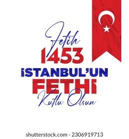 29 Mayıs 1453 İstanbul'un Fethi. The text "Happy 29 may the conquest of Istanbul" on the red Istanbul silhouette. Translation: May the souls of Mehmet the Conqueror and the martyrs rest in peace.