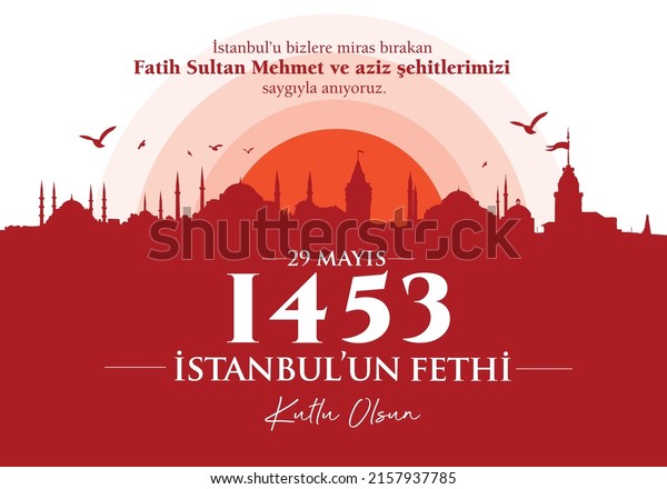 29 Mayıs 1453 İstanbul\'un Fethi.\
The text \