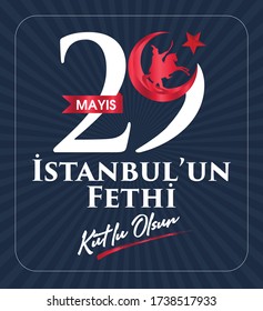 29 Mayıs 1453 istanbul'un Fethi Kutlu Olsun, Tebrik Kartı Translation: 29 may Day is Happy Conquest of Istanbul. Turkish holiday greeting card. 