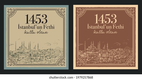 29 Mayıs 1453 istanbul'un Fethi Kutlu Olsun, Translation: 29 may Day is Happy Conquest of Istanbul. Fall of Constantinople in 1453. Sultan Mehmed the Conqueror (Fatih Sultan Mehmed)