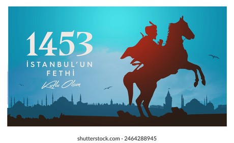 29 Mayıs 1453 istanbul'un Fethi Kutlu Olsun, Translation: 29 may Day is Happy Conquest of Istanbul. Fall of Constantinople in 1453. Sultan Mehmed the Conqueror (Fatih Sultan Mehmed)