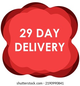 29 day delivery sign label vector art illustration for delivery time with fantastic font and bright red color