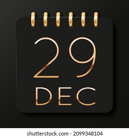 29 day of the month. December. Luxury calendar daily icon. Date day week Sunday, Monday, Tuesday, Wednesday, Thursday, Friday, Saturday. Gold text. Black background. Vector illustration.