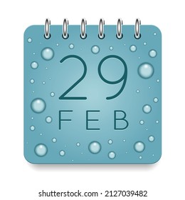 29 day of month. February. Calendar daily icon. Date day week Sunday, Monday, Tuesday, Wednesday, Thursday, Friday, Saturday. Dark Blue text. Cut paper. Water drop dew raindrops. Vector illustration.