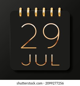 29 day of the month. July. Luxury calendar daily icon. Date day week Sunday, Monday, Tuesday, Wednesday, Thursday, Friday, Saturday. Gold text. Black background. Vector illustration.