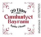 29 ekim 1923 cumhuriyet bayramı kutlu olsun
translate:Happy Republic Day, October 29, 1923