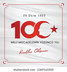 29 ekim cumhuriyet bayramı 100. yılı kutlu olsun. Traducción: Feliz 100 aniversario del 29 de octubre Día de la República.