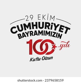 29 Ekim Cumhuriyet Bayramı 100 Yılı Kutlu Olsun. Translation: Happy 100th anniversary of 29 October Republic Day.