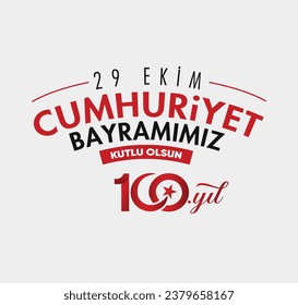 29 Ekim Cumhuriyet Bayramı 100 Yılı Kutlu Olsun. Translation: Happy 100th anniversary of 29 October Republic Day.