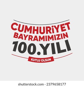 29 Ekim Cumhuriyet Bayramı 100 Yılı Kutlu Olsun. Translation: Happy 100th anniversary of 29 October Republic Day.