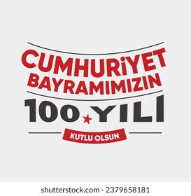 29 Ekim Cumhuriyet Bayramı 100 Yılı Kutlu Olsun. Translation: Happy 100th anniversary of 29 October Republic Day.