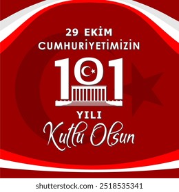 29 ekim cumhuriyet bayramı 101. yılı kutlu olsun. Translation: Happy 101st anniversary of 29 October Republic Day. Vector Illustration.