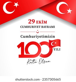 29 EKIM CUMHURIYET BAYRAMI, 100 yili, Kutlu olsun banner with flags. Translation - October 29 Republic Day, 100 years of our Republic, Happy holiday. Vector illustration