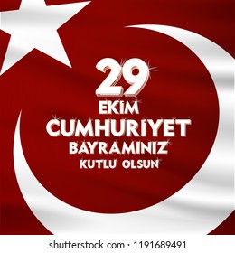 29 ekim cumhuriyet bayrami Day Turkey. Translation: 29 october Republic Day Turkey and the National Day in Turkey. celebration republic. vector illustration.	
