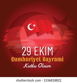 29 Ekim Cumhuriyet Bayrami kutlu olsun, Republic Day Turkey. Translation: 29 October Turkey Republic Day, happy holiday. Vector illustration