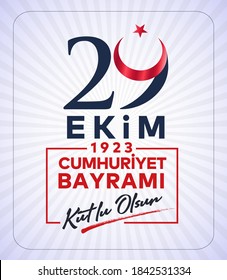29 ekim Cumhuriyet Bayrami kutlu olsun, Republic Day Turkey. Translation: 29 october Republic Day Turkey and the National Day in Turkey happy holiday. Graphic for design elements.