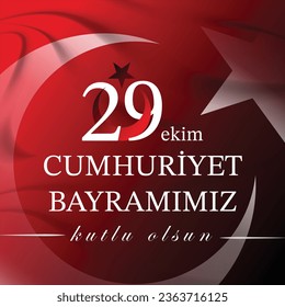 29 ekim cumhuriyet bayrami kutlu olsun or happy the republic day of Turkiye in English concept vector illustration.