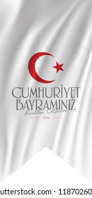 29 Ekim Cumhuriyet Bayrami, Republic Day Turkey. Translation: 29 october Republic Day Turkey and the National Day in Turkey. flag, flama, roll-up wishes card design.