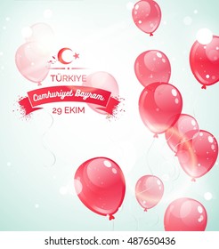 29 ekim Cumhuriyet Bayrami, Republic Day Turkey. 29 october Republic Day and the National Day in Turkey .  Celebration background  with flying balloons and text. Vector illustration