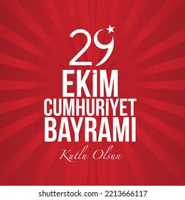 29 Ekim Cumhuriyet Bayramı Kutlu Olsun
Turkish text on red retro background. Translation: Happy 29th October Republic Day.