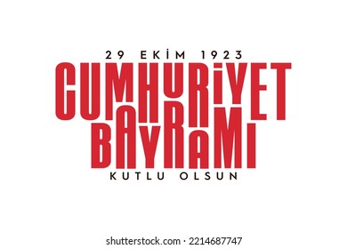 29 ekim Cumhuriyet Bayramı kutlu olsun. Translation: 29 october, republic day of Turkey. Typography vector design