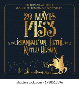 29 Mayıs istanbul'un Fethi Kutlu Olsun. Translation: 29 May Day of Conquest of Istanbul.