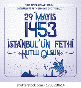29 Mayıs istanbul'un Fethi Kutlu Olsun. Translation: 29 May Day of Conquest of Istanbul.