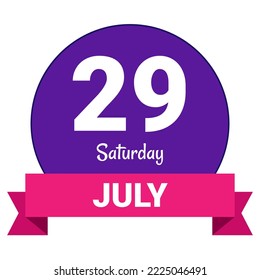 29 July, Saturday. Date template. Useful design for calendar or event promotion. Vector illustration EPS 10 File. Isolated on white background.