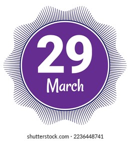 29 March, Date template. Useful design for calendar or event promotion. Vector illustration EPS 10 File. Isolated on white background. 