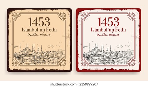 29 May 1453 Day of Istanbul'un Fethi Kutlu Olsun. Translation from Turkish: 29 May 1453 Day is Conquest of Istanbul. Drawing Istanbul Constantinople in 1453. Greeting card vector. Istanbul, TURKEY. 